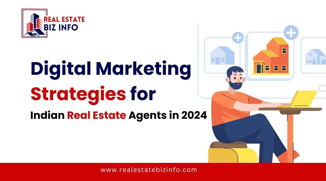 Digital Marketing Strategies for Indian Real Estate Agents in 2024