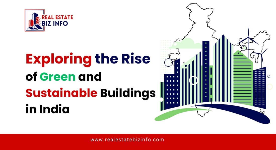 Exploring the Rise of Green and Sustainable Buildings in India