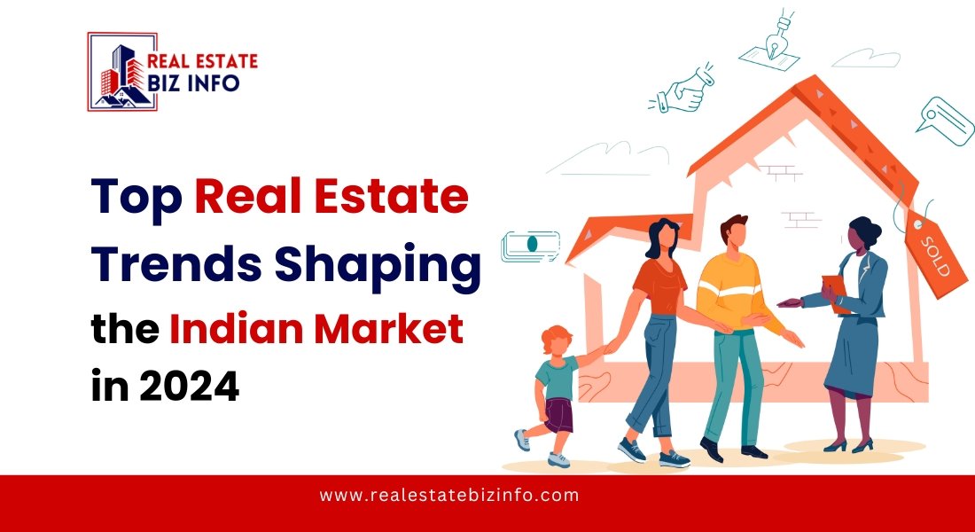 Top Real Estate Trends Shaping the Indian Market in 2024